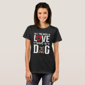 German Shepherd All You Need is Love And A Dog Fat Tシャツ (正面フル)