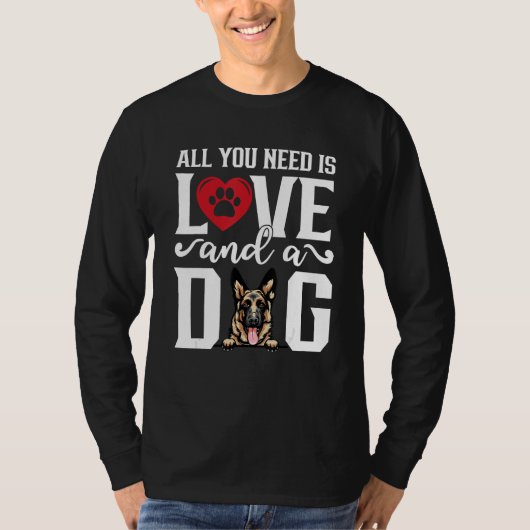 German Shepherd All You Need is Love And A Dog Fat Tシャツ (正面)