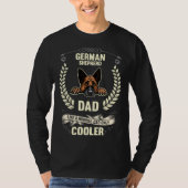German Shepherd Dad Like A Normal Dad Only Cooler  Tシャツ (正面)