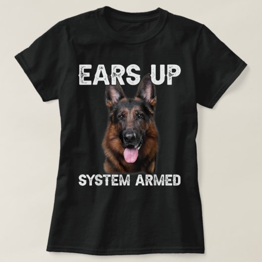 German Shepherd Dog Ears Up System Armed Tシャツ (デザイン正面)