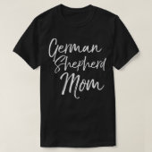 German Shepherd Gift for Women Dog Quote German Sh Tシャツ (デザイン正面)