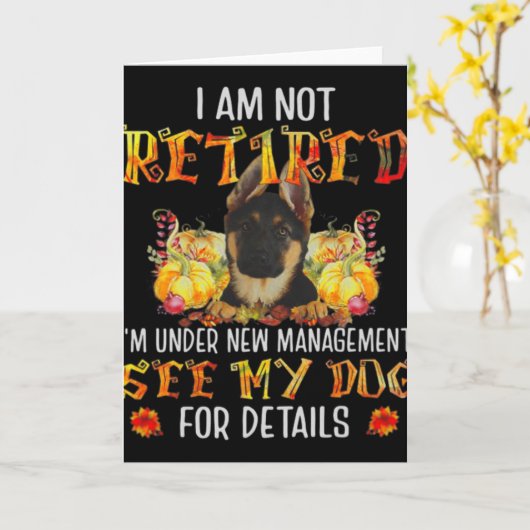 German Shepherd I Am Not Retired I'm Under New Man カード (黄色い花)