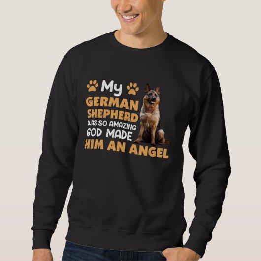 German Shepherd is an angel of German Shepherd Dog スウェットシャツ (正面)