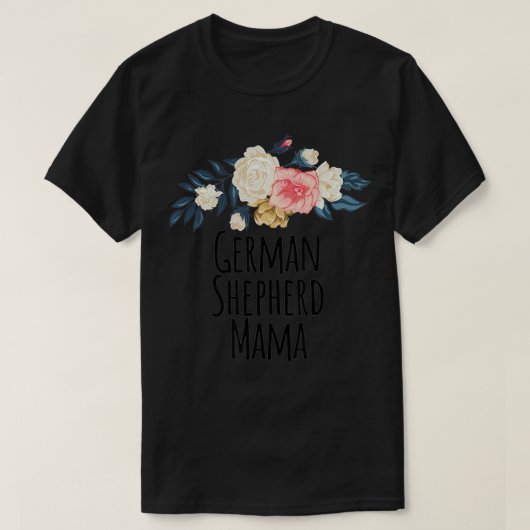 German Shepherd Mama Funny Floral Flowers Gift Mom Tシャツ (デザイン正面)