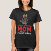 German shepherd mom yes that's a dog german shephe tシャツ (正面)