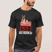 German Shepherd Pet Owner Gsd Great Shedding Dog Tシャツ (正面)