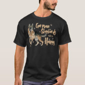 German Shepherds Make Me Happy ! Especially For Gs Tシャツ (正面)
