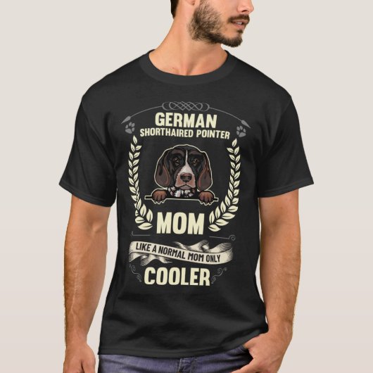 German Shorthaired Pointer Mom Like A Normal Mom O Tシャツ (正面)
