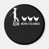 German Text "Ich und Meine Follower" chicken マグネット (正面)