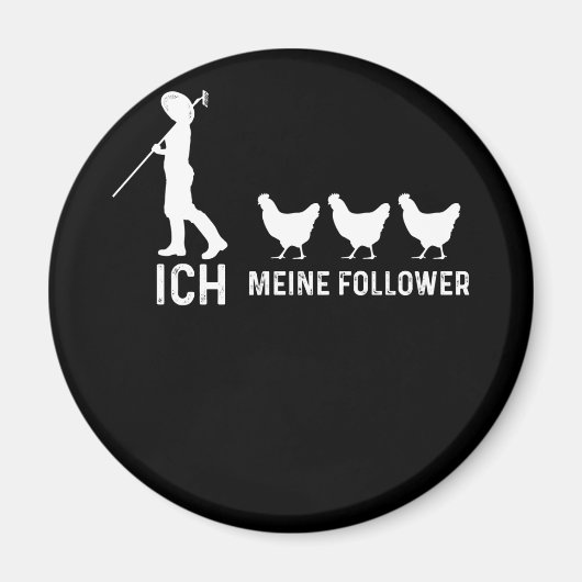 German Text "Ich und Meine Follower" chicken マグネット (正面)