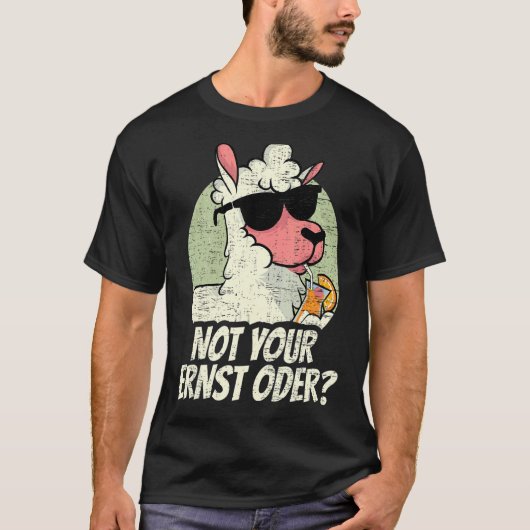 Germany Deutsch DT German Not Your Ernst Oder Llla Tシャツ (正面)