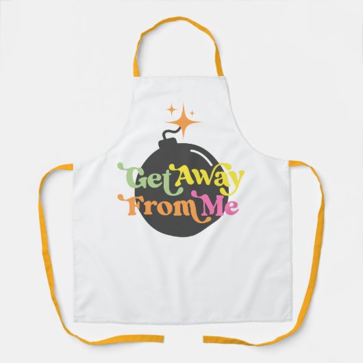 Get 遠くに From Me Bomb Snarkyおもしろい調理師ベーキング エプロン (正面)