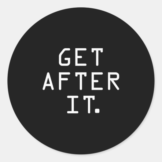 Get After It Shirtの規律やる気を起こさせるトレーニング ラウンドシール (正面)