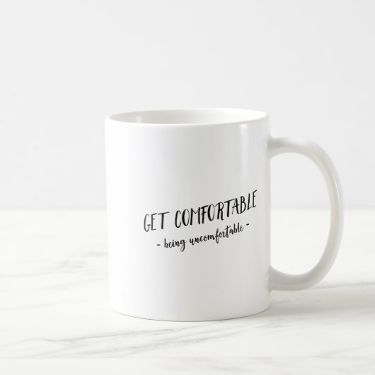Get Comfortable Being Uncomfortable Insrational Mo コーヒーマグカップ (右)