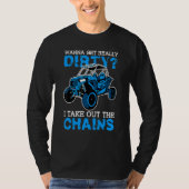 Get Dirty Get Chains Funny UTV SxS Side by Side SS Tシャツ (正面)