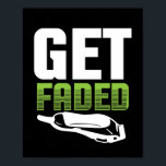 Get Faded Barbers Gag ポスター<br><div class="desc">Get Faded design that would be great to adorn the walls of the barber's. Great for hairstylists as well</div>