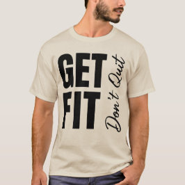 Get Fit Don't Quit Bold Slanted Fitness & Accounta Tシャツ