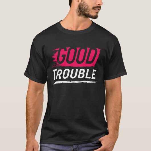 Get in Good Necessary Trouble Social Justice Equal Tシャツ (正面)