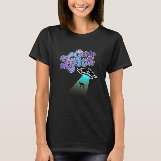 Get In Loserがお尻物エイリアンの奪取を行っていた Tシャツ (正面)