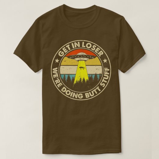 Get In Loserはお尻物 Tシャツ (デザイン正面)