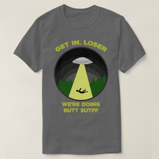 Get In Loserはお尻物 Tシャツ (デザイン正面)