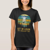 Get In Loser我々はお尻物エイリアンUfo 1 Tシャツ (正面)