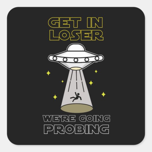 Get In Loser我々はSci-fi UFOを調査する スクエアシール (正面)