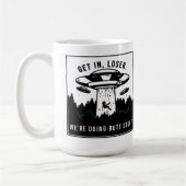 Get in Loser...我々はお尻物を行っている – おもしろい Ali コーヒーマグカップ (左)