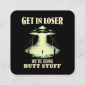 Get In Loser – 私たちはお尻物 スクエア名刺 (正面)