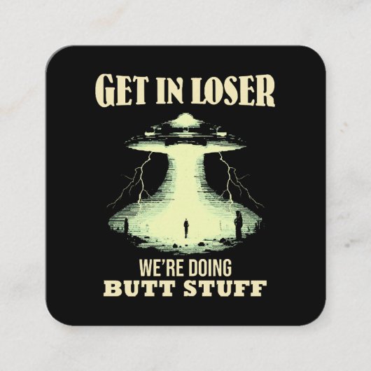 Get In Loser – 私たちはお尻物 スクエア名刺 (正面)
