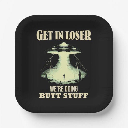 Get In Loser – 私たちはお尻物 ペーパープレート (正面)