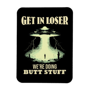 Get In Loser – 私たちはお尻物 マグネット