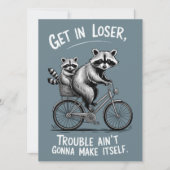 Get In Loser Trouble Ain't Gonna Make Itself Funny 招待状 (正面)