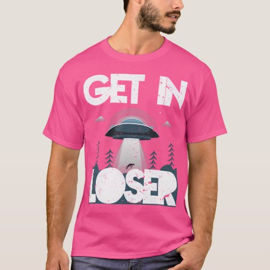 Get In Loser - Ufoエイリアン Tシャツ (正面)