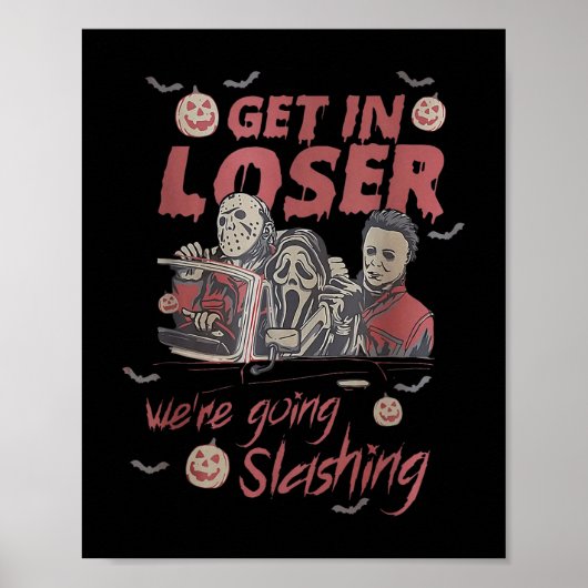 Get In Loser We'Re Going Slashing Holler Hallo ポスター (正面)