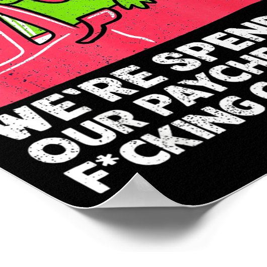 Get In Loser We’re Spending Paychecks On Funny Fro ポスター (角)