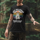 Get in Loser We're Diong Butt Stuff Funny Ufo Tシャツ