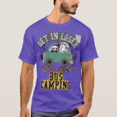 Get in loser were going bus camping funny tシャツ (正面)