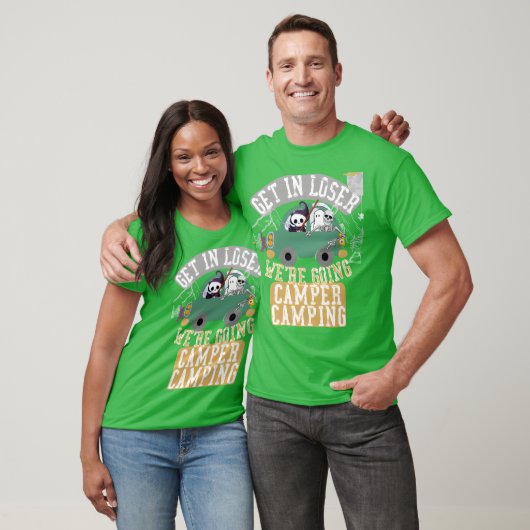 Get in loser were going camper camping funny tシャツ (ユニセックス)