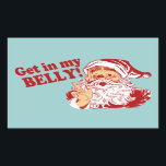 Get In My Beve Christmas おもしろい（私の腹のクリスマス） 長方形シール<br><div class="desc">今年のサンタのクリスマスリストは何か知ってる？お前だ。サンタは彼の太った腹に入ってほしい。サンタの腹に入れ！おもしろいTシャツ、オーナメント、ポスター、ステッカーなど多くの贈り物クール</div>