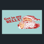 Get In My Beve Christmas おもしろい（私の腹のクリスマス） 長方形シール<br><div class="desc">今年のサンタのクリスマスリストは何か知ってる？お前だ。サンタは彼の太った腹に入ってほしい。サンタの腹に入れ！おもしろいTシャツ、オーナメント、ポスター、ステッカーなど多くの贈り物クール</div>