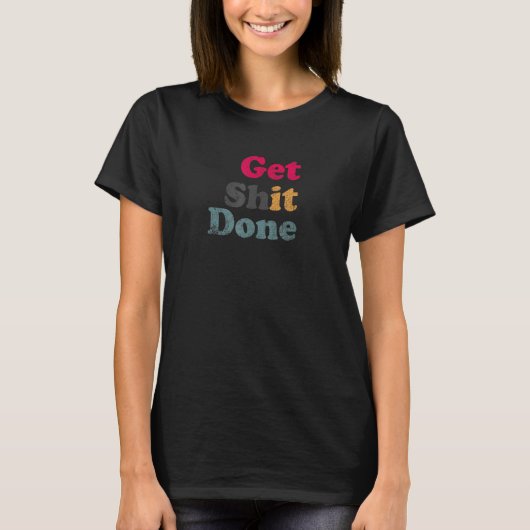 Get It Done Inspirationモチベーション起業家Re Tシャツ (正面)