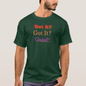 Get It, Got It, Good Mens Forest Green Tシャツ (正面)