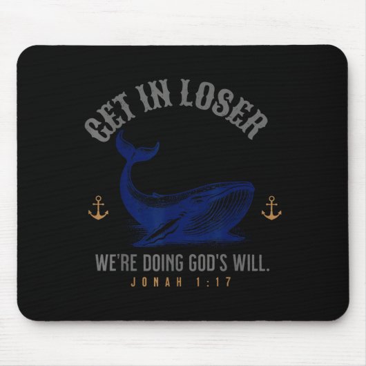 Get loser we're doing god's will christian bible h マウスパッド (正面)