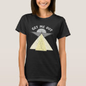 Get Me Out Extraterrestrial Ufo Conspiracy Alien   Tシャツ (正面)