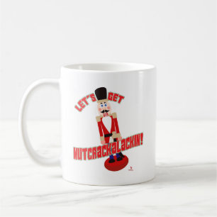 Get Nutcrackalackin Nutcracker Holiday Cartoonおもしろ コーヒーマグカップ