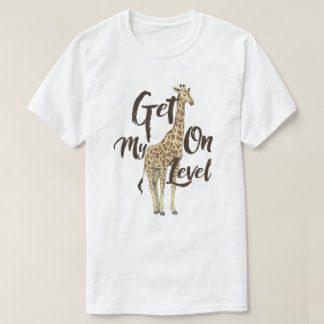 Get On My Level Giraffe T-shirt! Tシャツ