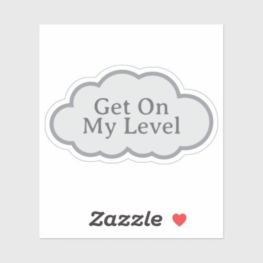 Get On My Level - Relatable Cloud Sticker シール (シート)
