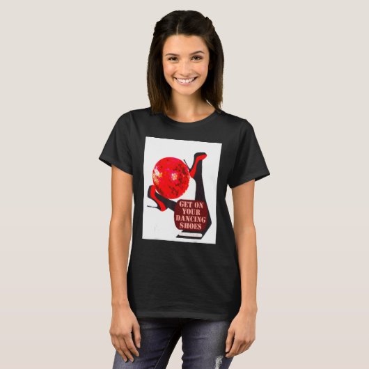 Get on your dancing shoes monochrome design tシャツ (正面フル)