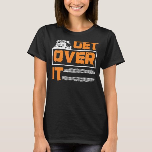 Get Over It Off road Adventure 4x4 Suv Tシャツ (正面)